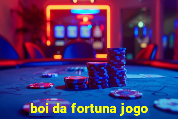 boi da fortuna jogo